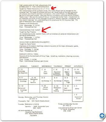 On this interior page, you’ll see Paul Trattner was listed as an instructor in the very first catalogue with his course “Discovering the Tarot”. One of my Symbology II courses is listed directly above Paul’s, “The Language of the Aquarian Age” based on my Lord’s Prayer Mural located at the Graduate Club, Johns Hopkins University.